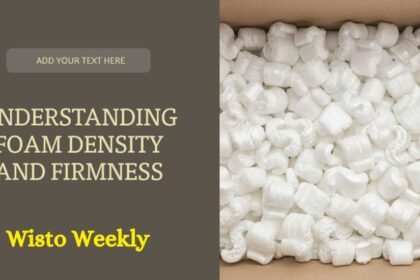 Foam Density and Firmness