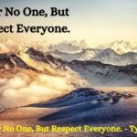I Fear No One, But Respect Everyone. - Tymoff