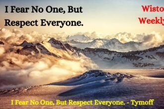 I Fear No One, But Respect Everyone. - Tymoff